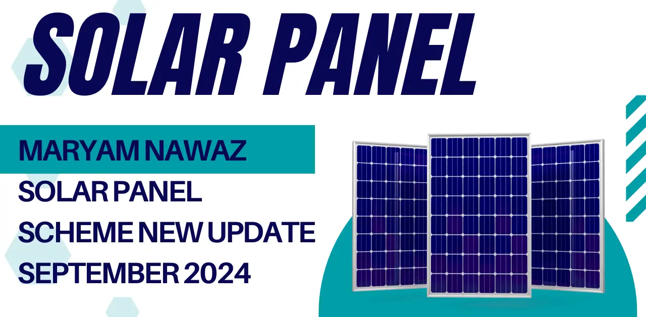 Maryam Nawaz Solar Penal Scheme New Update September 2024