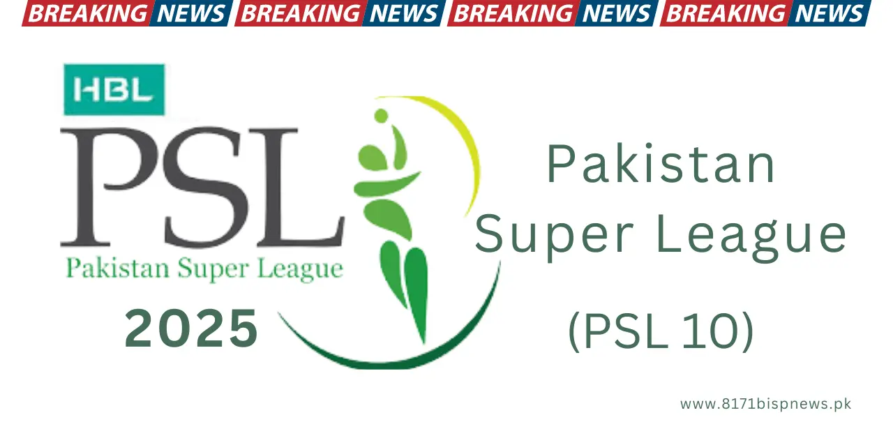 Pakistan Super League (PSL) Date and Schedule Update 2025